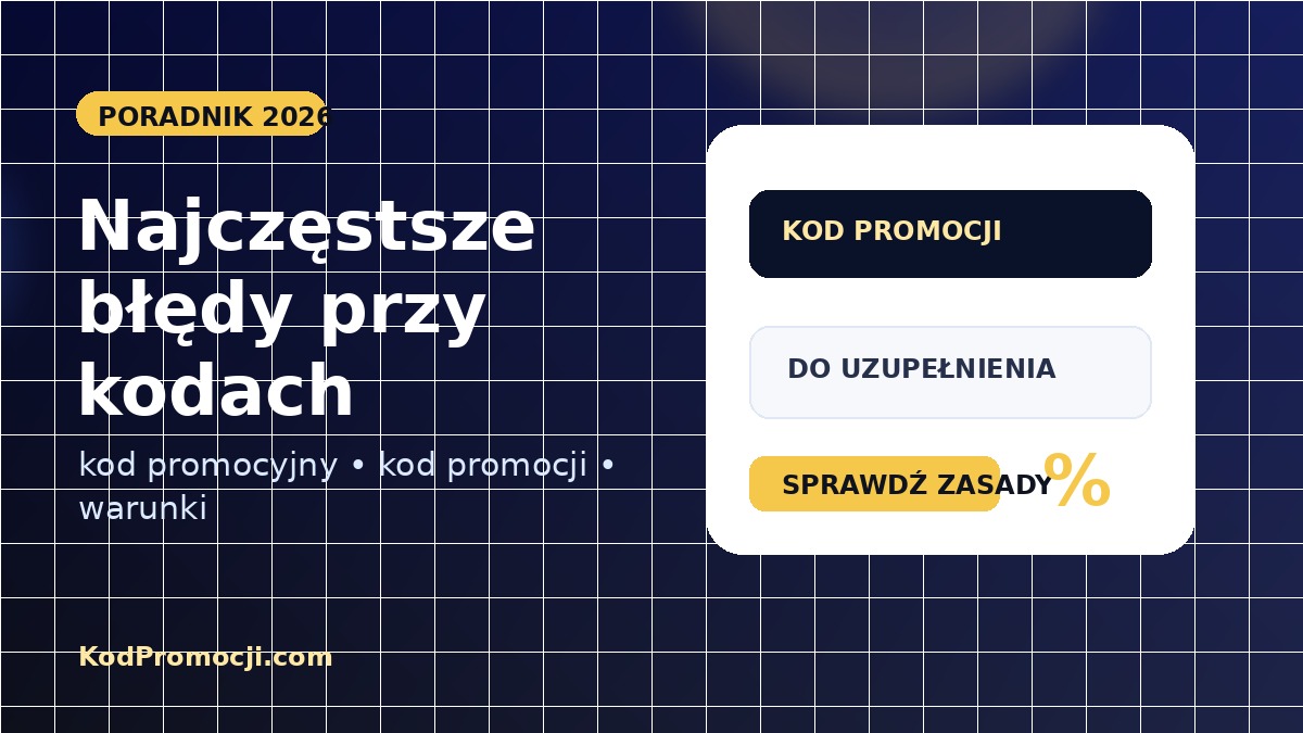Najczęstsze błędy przy kodach promocyjnych